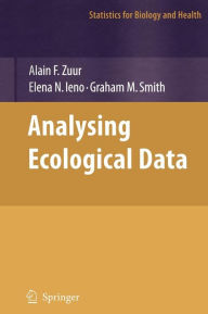 Title: Analyzing Ecological Data / Edition 1, Author: Alain Zuur