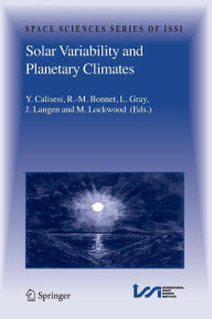 Title: Solar Variability and Planetary Climates / Edition 1, Author: Y. Calisesi