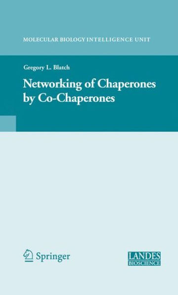 The Networking of Chaperones by Co-chaperones / Edition 1