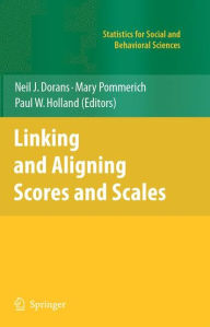 Title: Linking and Aligning Scores and Scales / Edition 1, Author: Neil J. Dorans