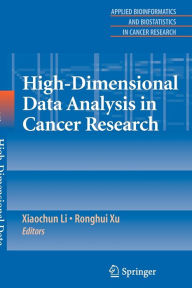 Title: High-Dimensional Data Analysis in Cancer Research / Edition 1, Author: Xiaochun Li