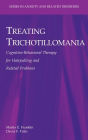 Treating Trichotillomania: Cognitive-Behavioral Therapy for Hairpulling and Related Problems