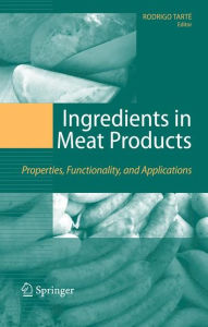 Title: Ingredients in Meat Products: Properties, Functionality and Applications / Edition 1, Author: Rodrigo Tartï
