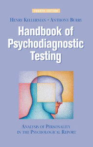 Title: Handbook of Psychodiagnostic Testing: Analysis of Personality in the Psychological Report / Edition 4, Author: Henry Kellerman