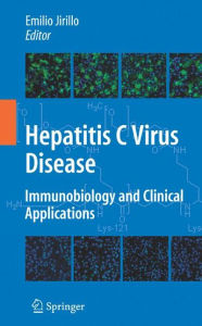 Title: Hepatitis C Virus Disease: Immunobiology and Clinical Applications / Edition 1, Author: Emilio Jirillo