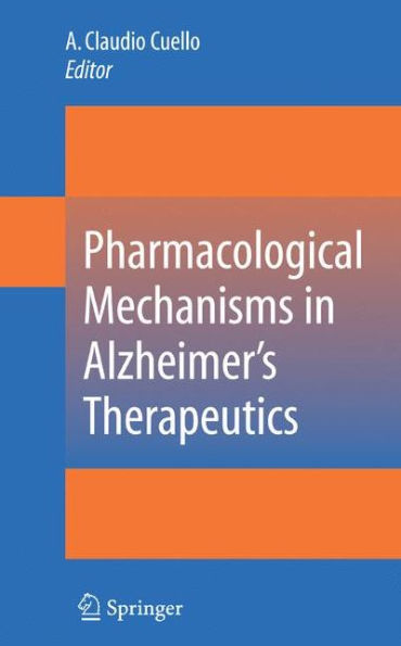 Pharmacological Mechanisms in Alzheimer's Therapeutics / Edition 1