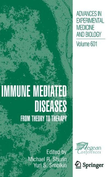 Immune Mediated Diseases: From Theory to Therapy / Edition 1