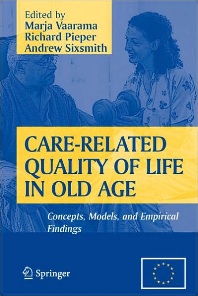 Care-Related Quality of Life in Old Age: Concepts, Models, and Empirical Findings / Edition 1