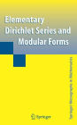 Elementary Dirichlet Series and Modular Forms / Edition 1