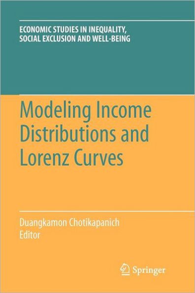 Modeling Income Distributions and Lorenz Curves / Edition 1