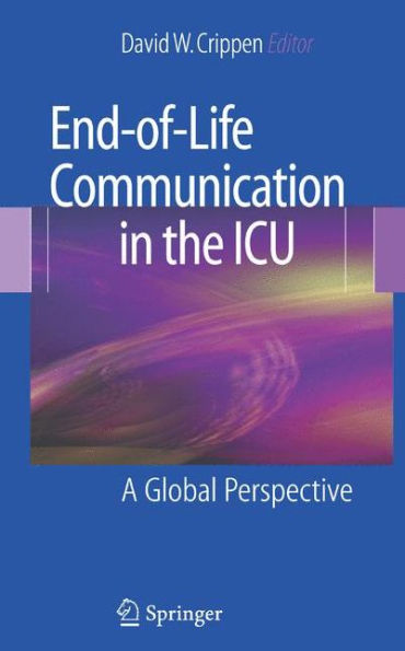 End-of-Life Communication in the ICU: A Global Perspective / Edition 1