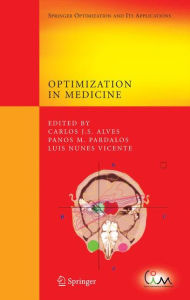 Title: Optimization in Medicine / Edition 1, Author: Carlos J. S. Alves
