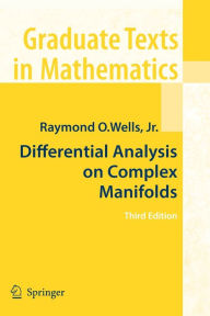 Title: Differential Analysis on Complex Manifolds / Edition 3, Author: Raymond O. Wells