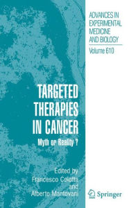 Title: Targeted Therapies in Cancer:: Myth or Reality? / Edition 1, Author: Francesco Colotta