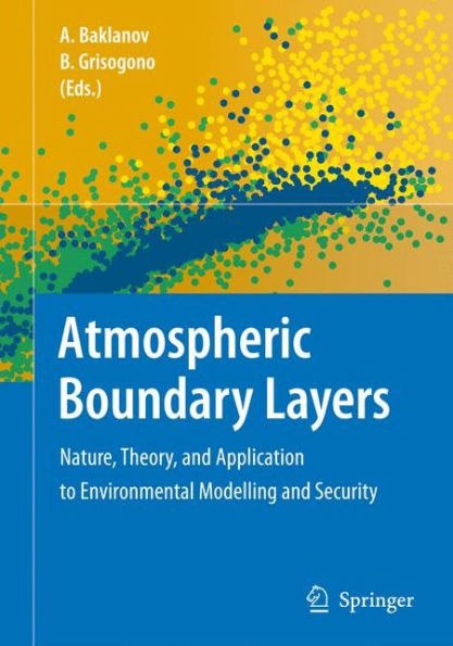 Atmospheric Boundary Layers: Nature, Theory, and Application to Environmental Modelling and Security