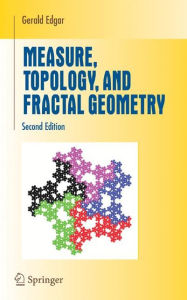 Title: Measure, Topology, and Fractal Geometry / Edition 2, Author: Gerald Edgar