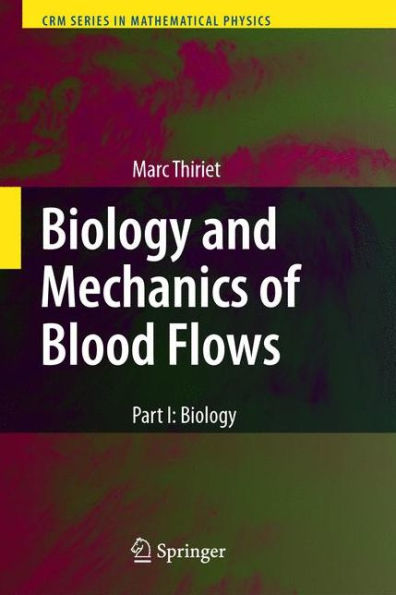 Biology and Mechanics of Blood Flows: Part I: Biology / Edition 1