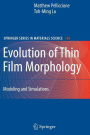 Evolution of Thin Film Morphology: Modeling and Simulations / Edition 1