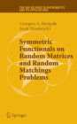 Symmetric Functionals on Random Matrices and Random Matchings Problems / Edition 1