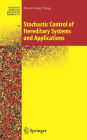 Stochastic Control of Hereditary Systems and Applications / Edition 1