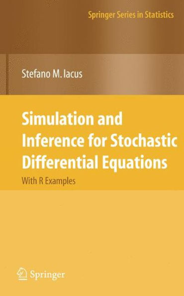 Simulation and Inference for Stochastic Differential Equations: With R Examples / Edition 1