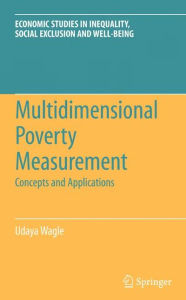 Title: Multidimensional Poverty Measurement: Concepts and Applications / Edition 1, Author: Udaya Wagle