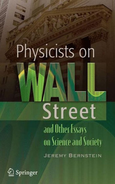 Physicists on Wall Street and Other Essays on Science and Society / Edition 1