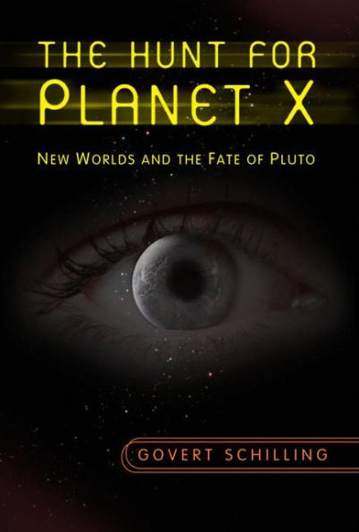 The Hunt for Planet X: New Worlds and the Fate of Pluto / Edition 1