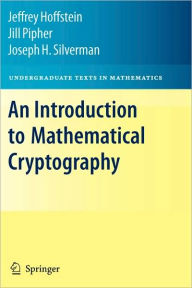 Title: An Introduction to Mathematical Cryptography / Edition 1, Author: Jeffrey Hoffstein