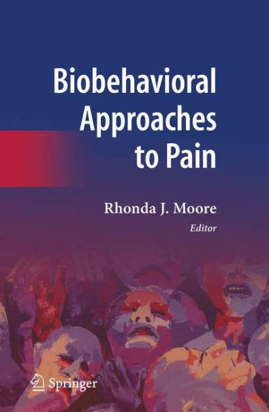 Biobehavioral Approaches to Pain / Edition 1