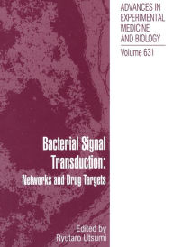 Title: Bacterial Signal Transduction: Networks and Drug Targets / Edition 1, Author: Ryutaro Utsumi