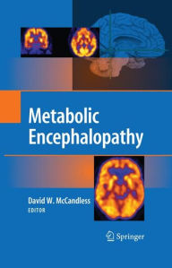 Title: Metabolic Encephalopathy / Edition 1, Author: David W. McCandless