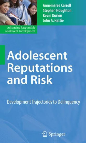 Adolescent Reputations and Risk: Developmental Trajectories to Delinquency