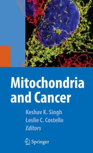 Title: Mitochondria and Cancer / Edition 1, Author: Keshav Singh