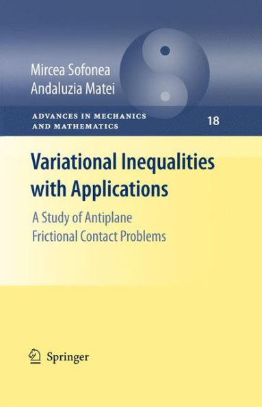 Variational Inequalities with Applications: A Study of Antiplane Frictional Contact Problems / Edition 1