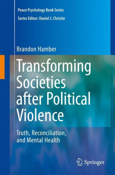 Transforming Societies after Political Violence: Truth, Reconciliation, and Mental Health / Edition 1