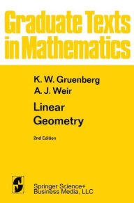Title: Linear Geometry / Edition 1, Author: K. W. Gruenberg