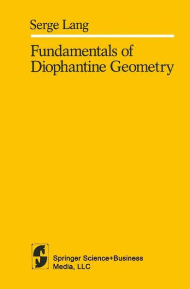 Fundamentals of Diophantine Geometry / Edition 1