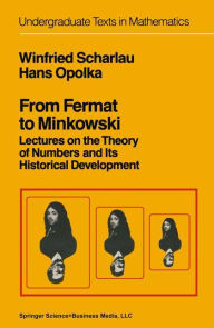 Title: From Fermat to Minkowski: Lectures on the Theory of Numbers and Its Historical Development / Edition 1, Author: W. Scharlau