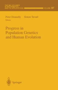 Title: Progress in Population Genetics and Human Evolution / Edition 1, Author: Peter Donnelly