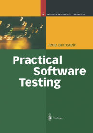 Title: Practical Software Testing: A Process-Oriented Approach / Edition 1, Author: Ilene Burnstein
