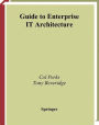 Guide to Enterprise IT Architecture / Edition 1