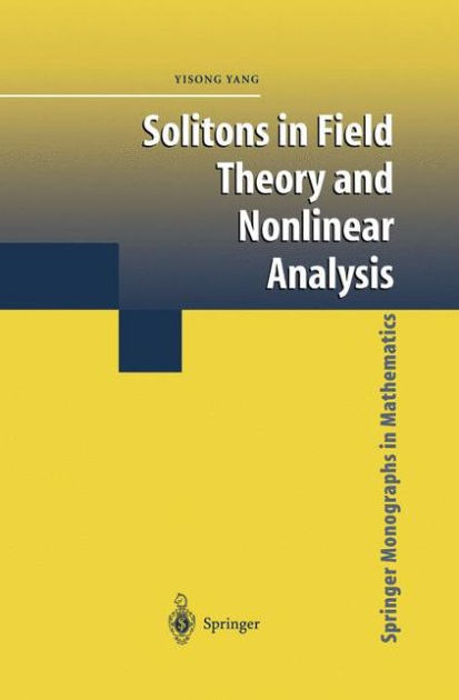 Solitons in Field Theory and Nonlinear Analysis / Edition 1 by Yisong ...