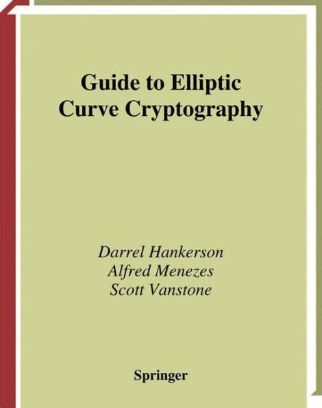 Guide to Elliptic Curve Cryptography / Edition 1