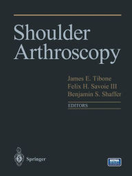 Title: Shoulder Arthroscopy / Edition 1, Author: James Tibone