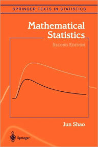 Title: Mathematical Statistics / Edition 2, Author: Jun Shao