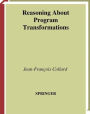 Reasoning About Program Transformations: Imperative Programming and Flow of Data / Edition 1