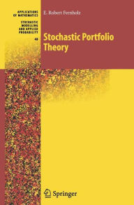 Title: Stochastic Portfolio Theory / Edition 1, Author: E. Robert Fernholz