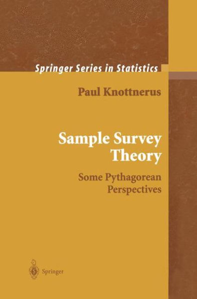 Sample Survey Theory: Some Pythagorean Perspectives / Edition 1