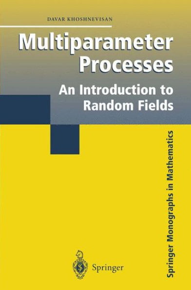 Multiparameter Processes: An Introduction to Random Fields / Edition 1